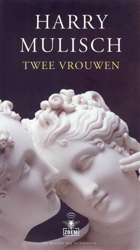 liefde 2 vrouwen|Twee vrouwen by Harry Mulisch